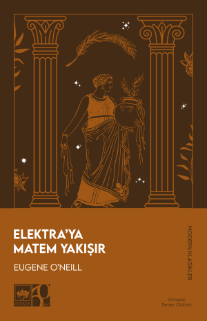 Ötüken Kitap | Elektra'ya Matem Yakışır Eugene O'Neill