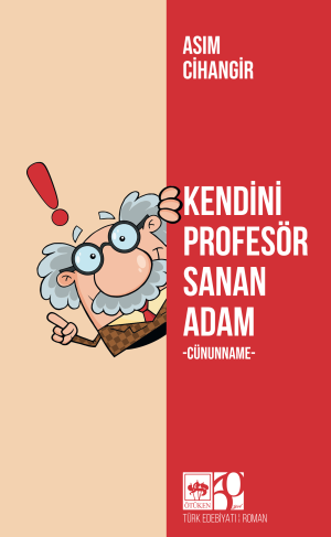 Ötüken Kitap | Kendini Profesör Sanan Adam Asım Cihangir