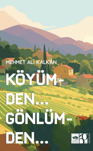 Ötüken Kitap | Köyümden Gönlümden Mehmet Ali Kalkan